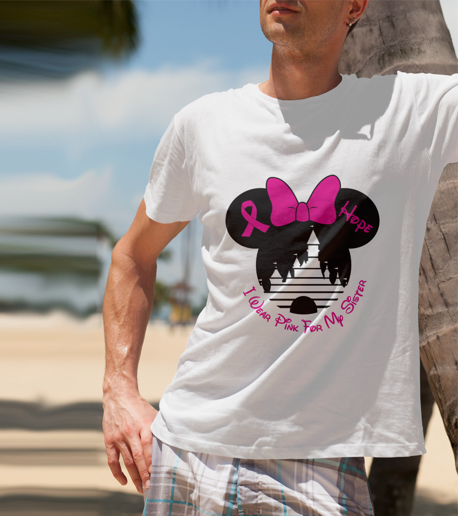 I Wear Pink For My Sister Hope Ribbon Castle Minnie Mouse Bow T-Shirt
