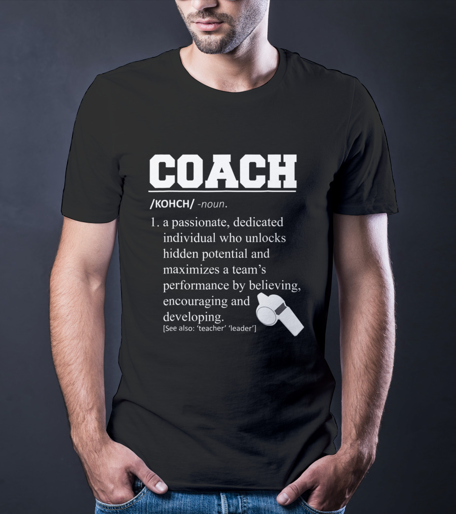 Coach Definition: Passionate Team Leader Encouragement And Development T-Shirt