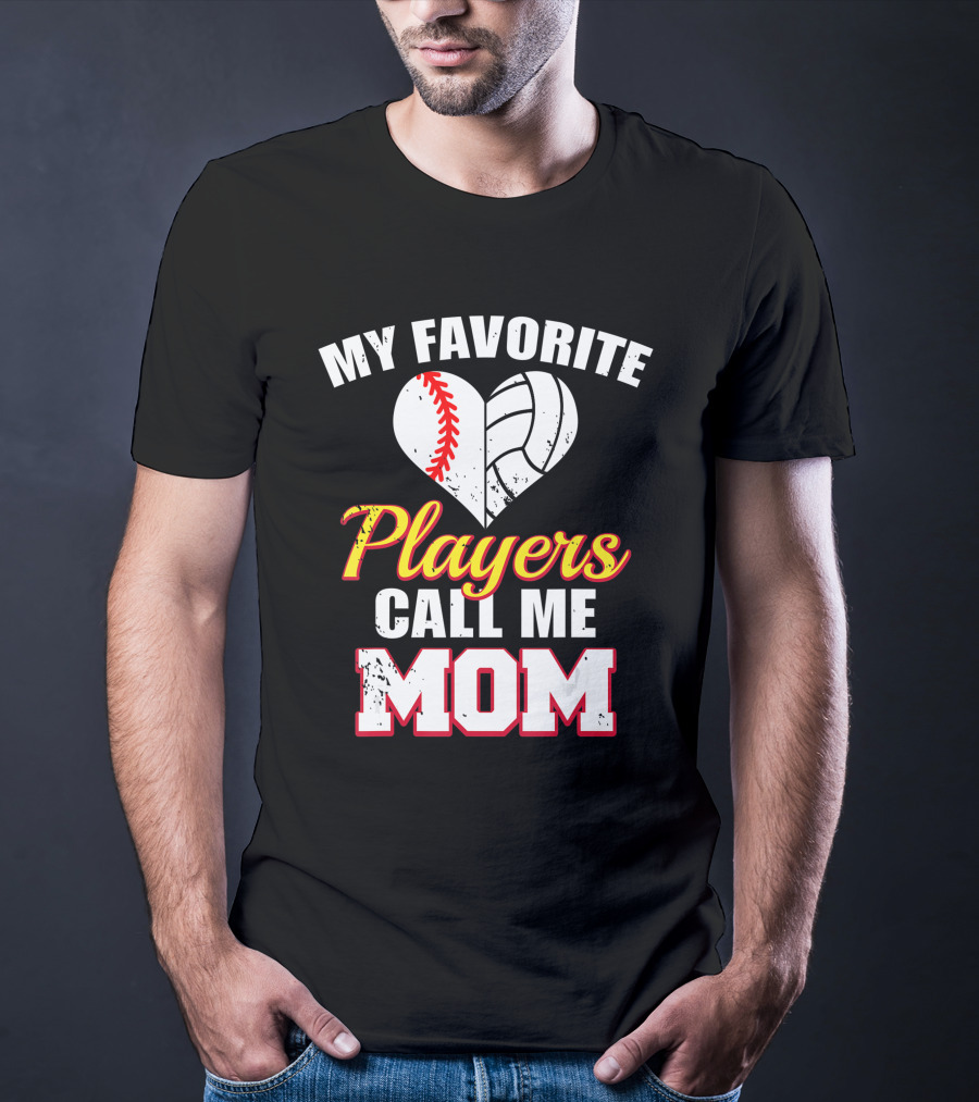 My Favorite Players Call Me Mom Heart Baseball Volleyball T-Shirt