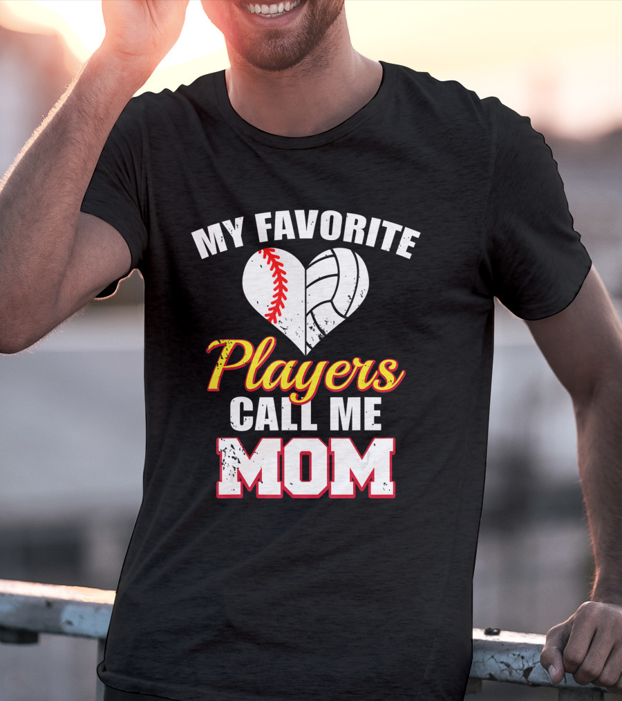 My Favorite Players Call Me Mom Heart Baseball Volleyball T-Shirt