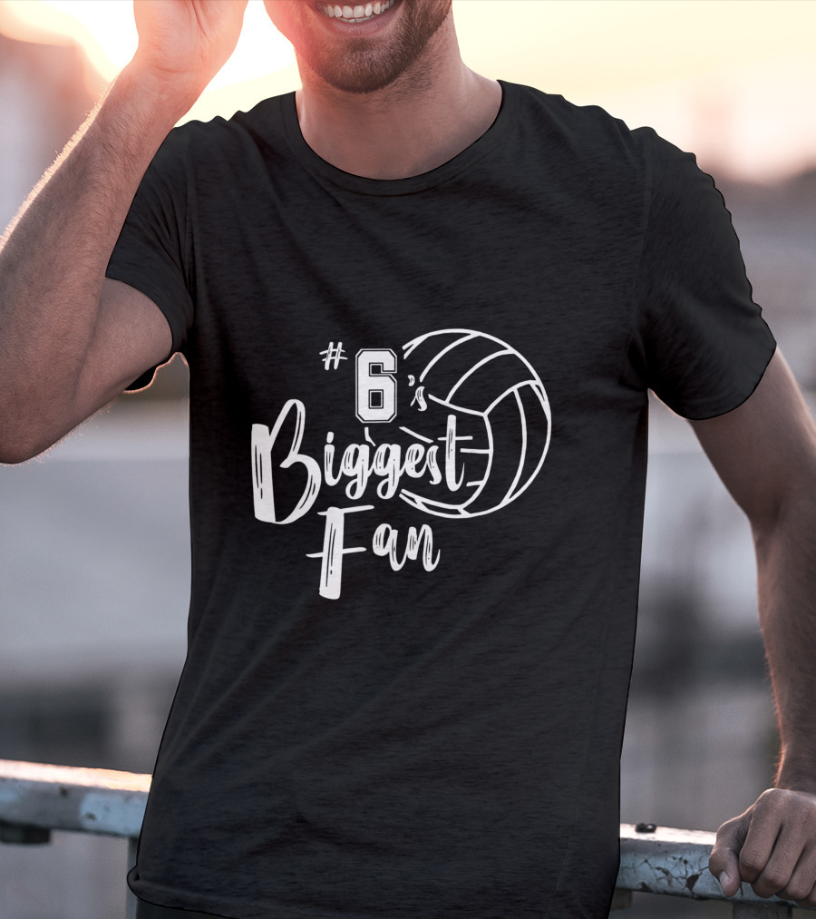 6's Biggest Fan Volleyball T-Shirt