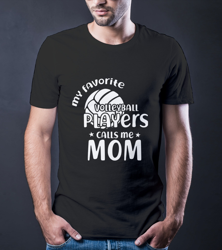 My Favorite Volleyball Players Calls Me Mom T-Shirt