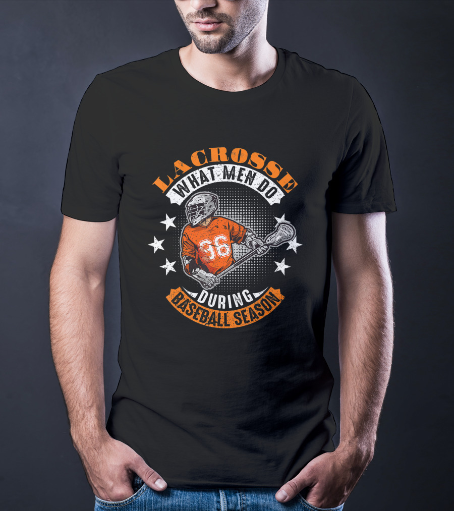 Lacrosse What Men Do During Baseball Season Lacrosse Player Number 36 T-Shirt