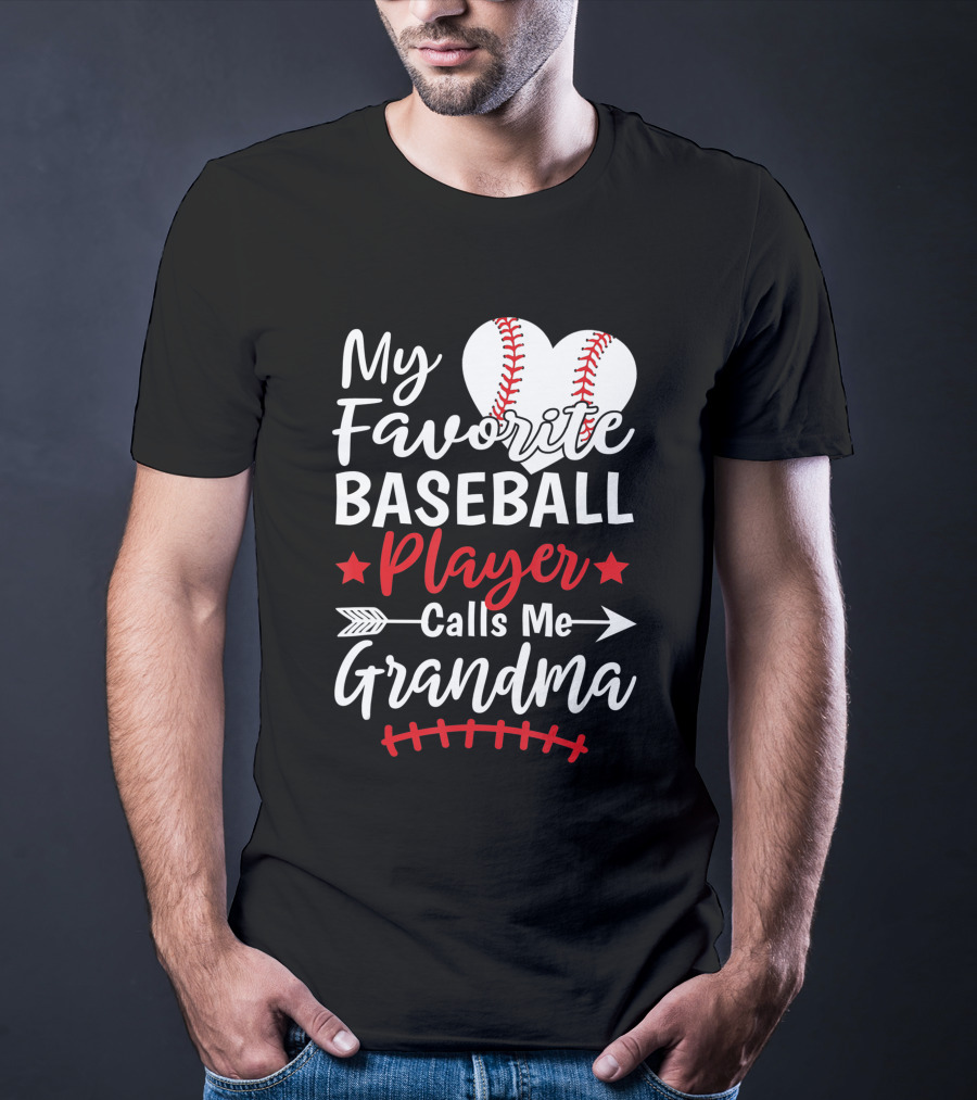 My Favorite Baseball Player Calls Me Grandma Heart And Arrow T-Shirt