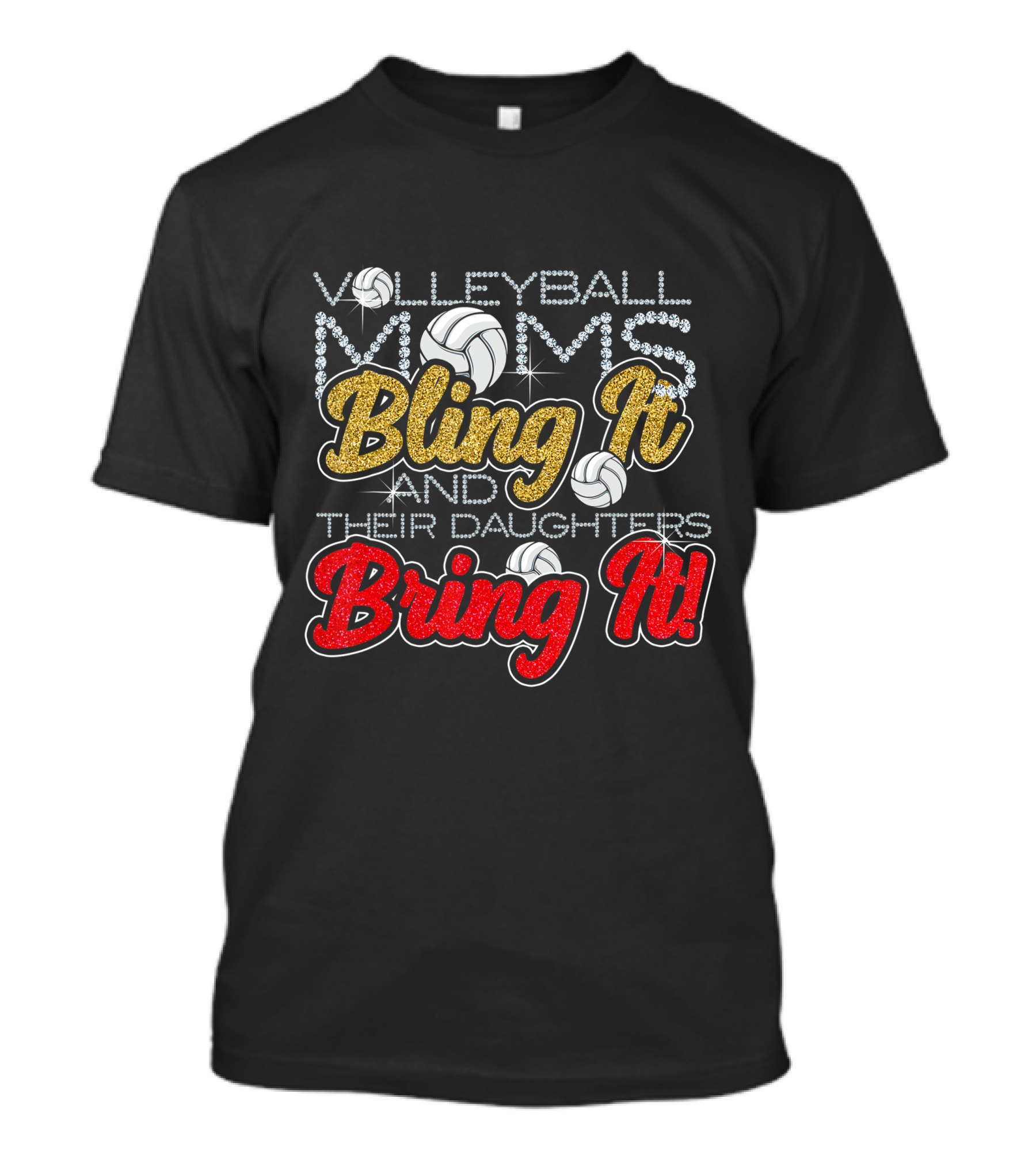 Volleyball Moms Bling It And Their Daughters Bring It Volleyballs And Glitter T-Shirt