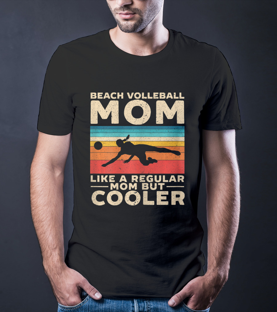 Beach Volleyball Mom Like A Regular Mom But Cooler T-Shirt
