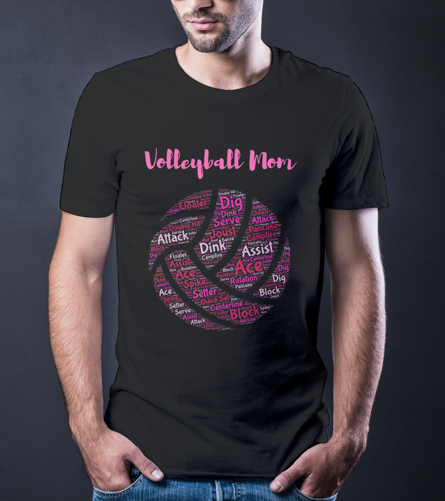 Volleyball Mom Dig Serve Spike Assist Block Attack Floater Pancake Ace Joust Set Dink T-Shirt