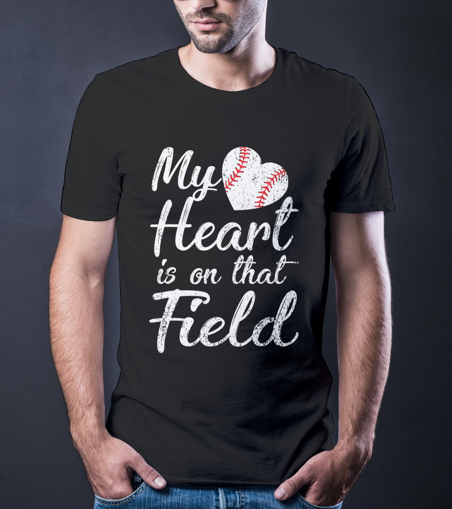 My Heart Is On That Field Baseball Softball Passion T-Shirt
