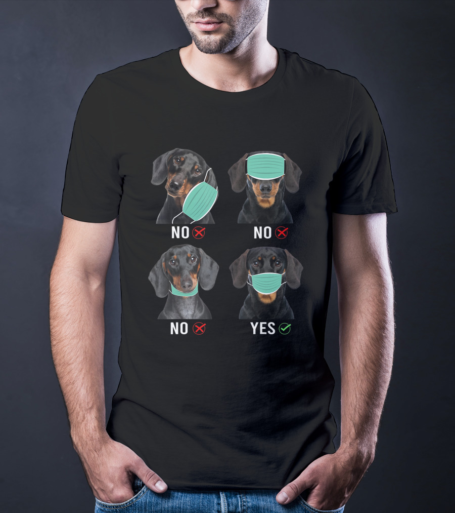 Dachshund Dogs No Yes Mask Right Way To Wear T-Shirt