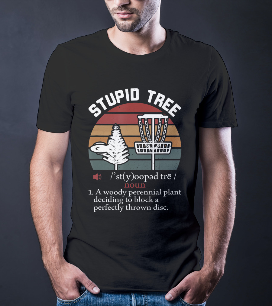 Stupid Tree Funny Disc Golf Frisbee Blocker Definition Noun T-Shirt