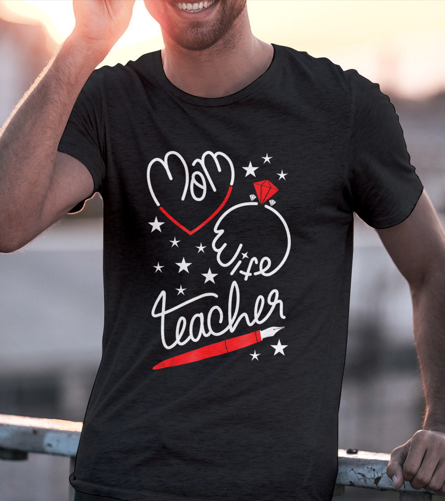 Mom Heart Wife Teacher Stars Pen T-Shirt