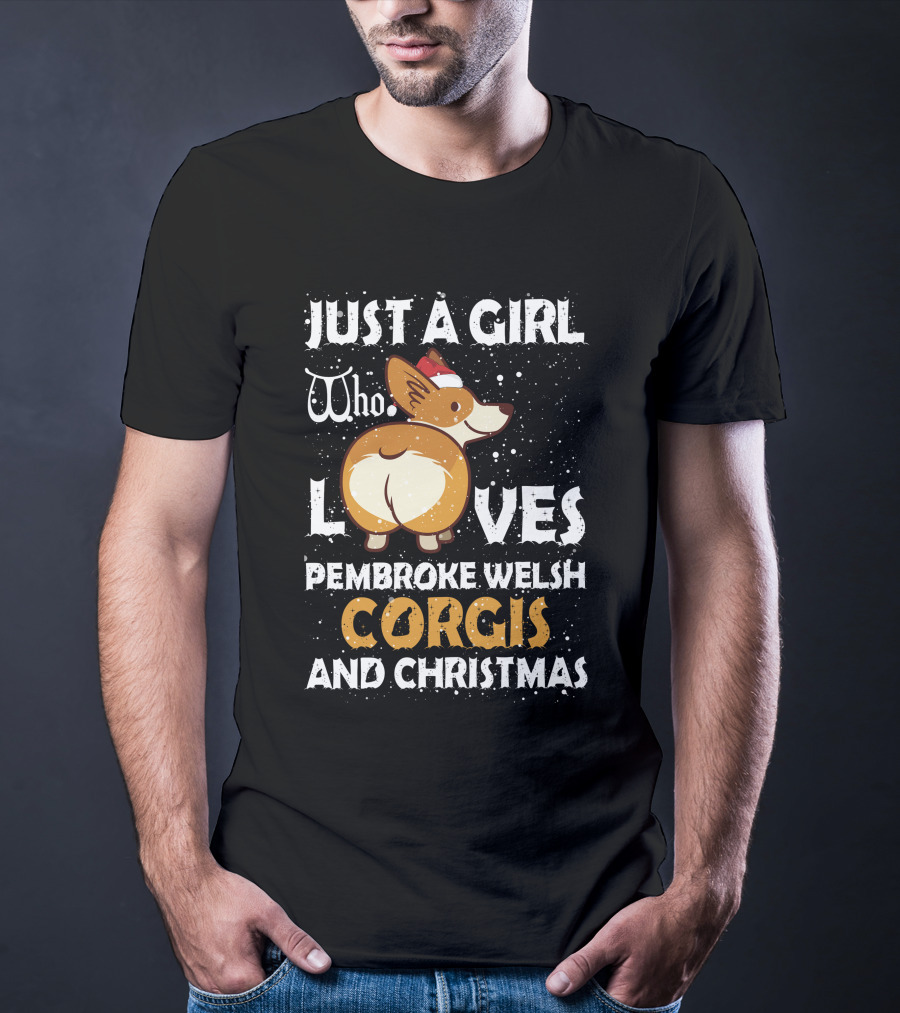 Just A Girl Who Loves Pembroke Welsh Corgis And Christmas T-Shirt