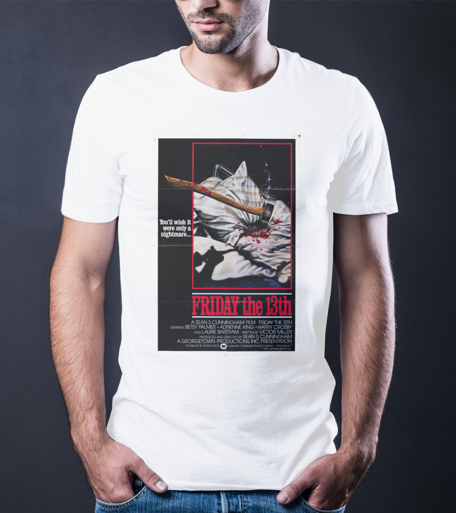 You'll Wish It Were Only A Nightmare Friday The 13th A Sean S. Cunningham Film T-Shirt
