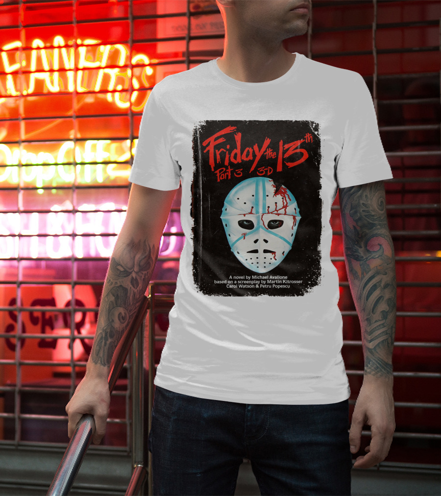 Friday The 13th Part 3 3-D Mask Michael Avallone Novel Screenplay Martin Kitrosser Carol Watson Petru Popescu T-Shirt