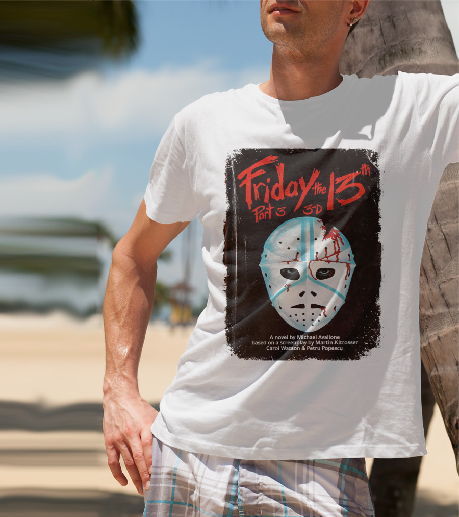 Friday The 13th Part 3 3-D Mask Michael Avallone Novel Screenplay Martin Kitrosser Carol Watson Petru Popescu T-Shirt
