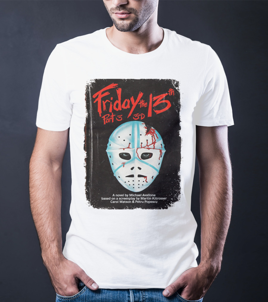 Friday The 13th Part 3 3-D Mask Michael Avallone Novel Screenplay Martin Kitrosser Carol Watson Petru Popescu T-Shirt