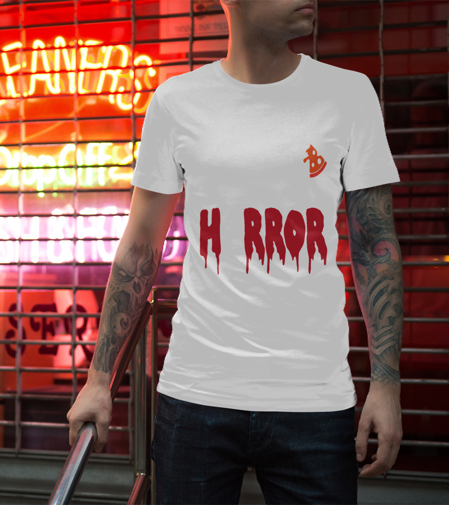I Want Pizza And H Pizza Rror Movies T-Shirt