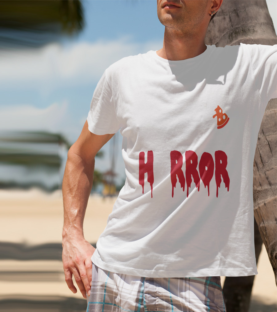 I Want Pizza And H Pizza Rror Movies T-Shirt