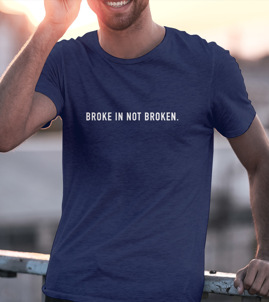 Broke In Not Broken IBP Merch Shop T-Shirt