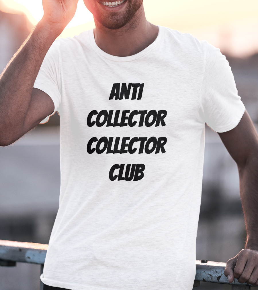 ANTI COLLECTOR COLLECTOR CLUB DDE Merch Sau T-Shirt