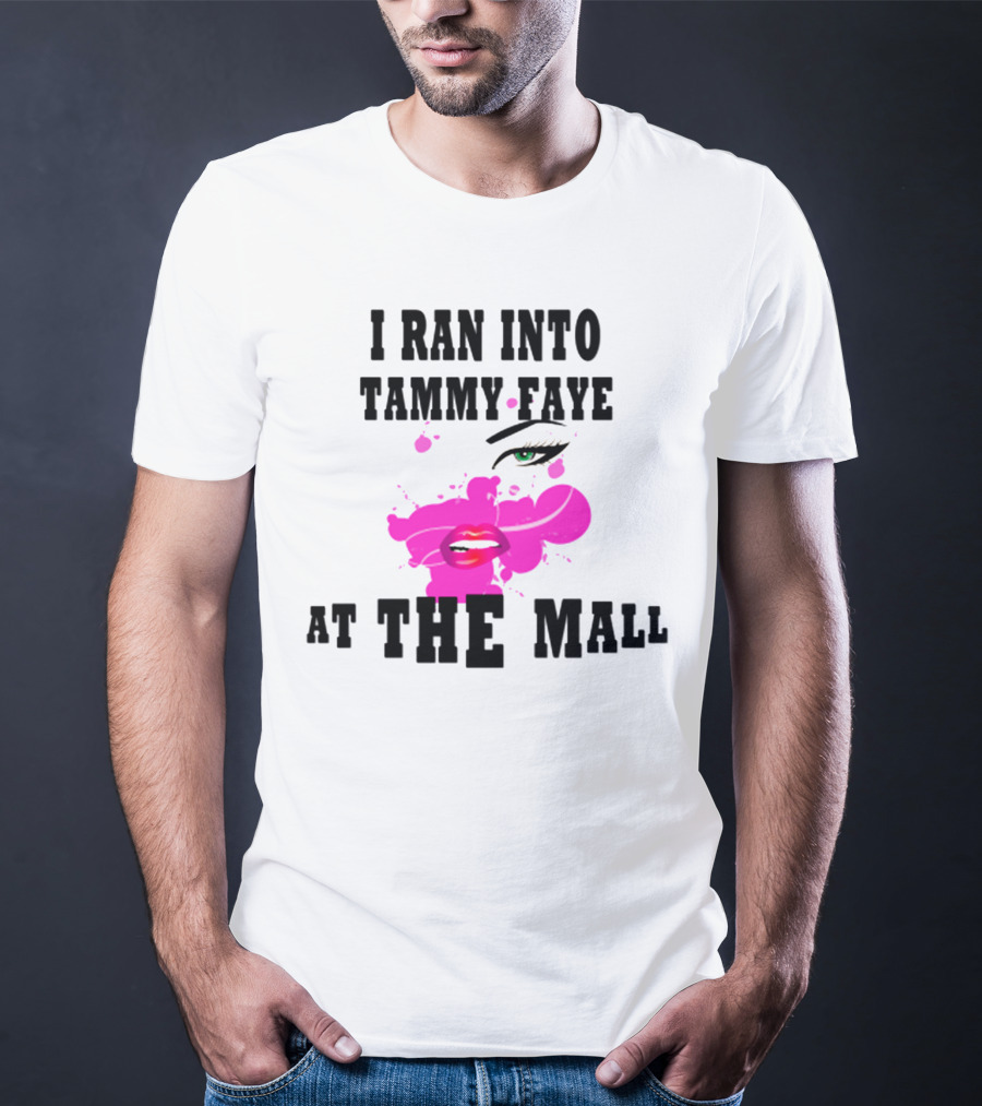 I Ran Into Tammy Faye At The Mall With Bold Pop Art Style Face T-Shirt