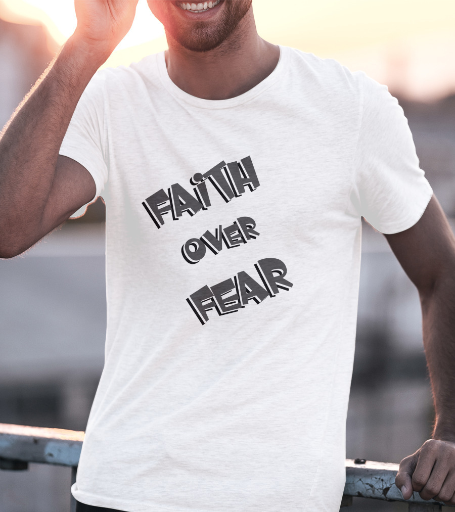 FAITH OVER FEAR Bold Typography T-Shirt