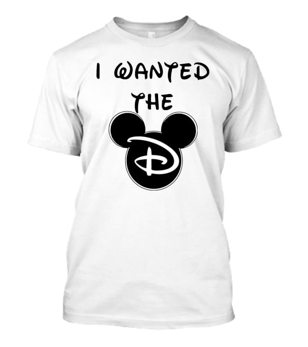 I Wanted The D Disney Mickey Ears T-Shirt