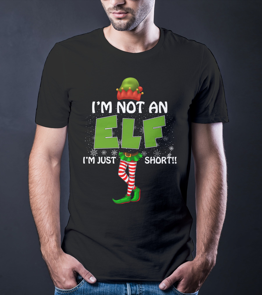 I'M NOT AN ELF I'M JUST SHORT Striped Legs Green Hat T-Shirt