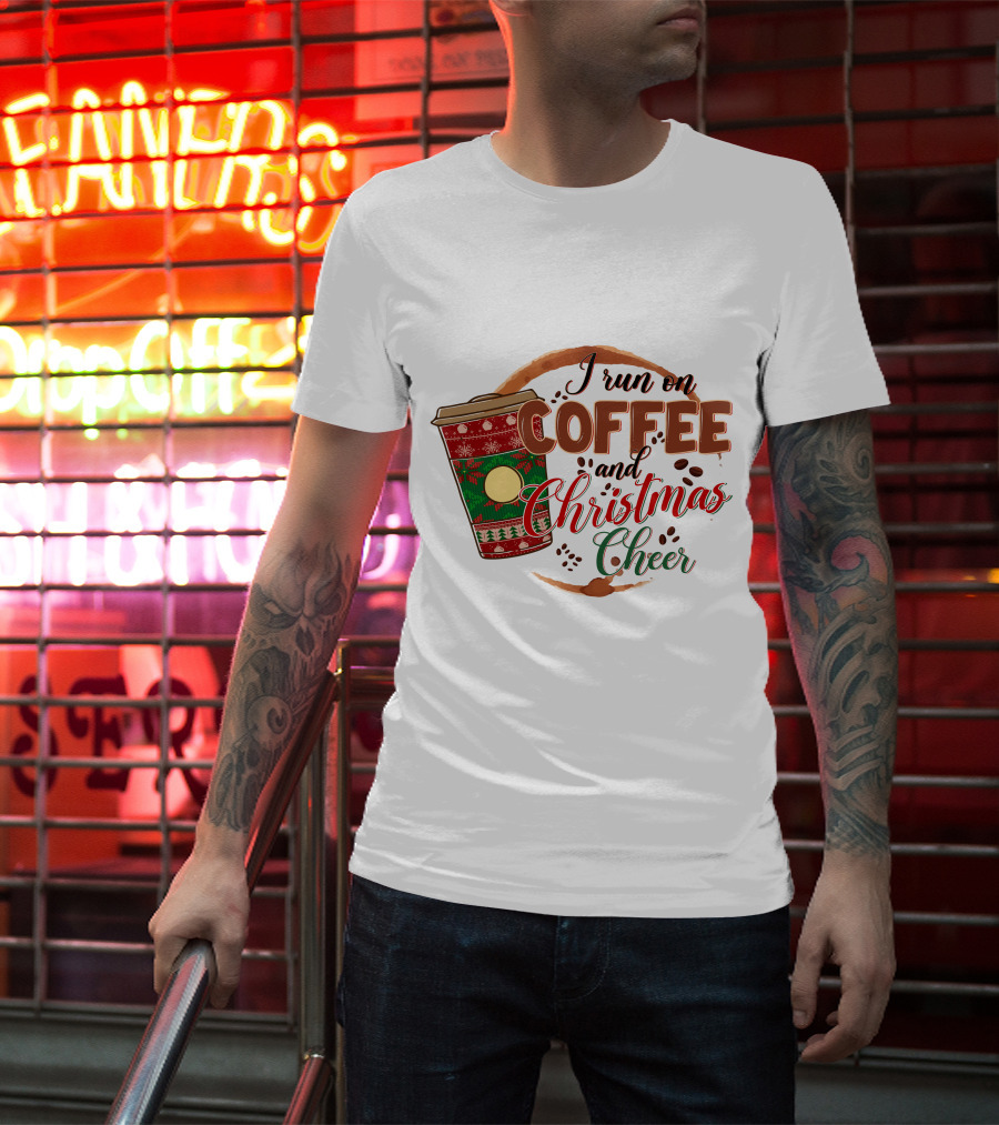 I Run On Coffee And Christmas Cheer Festive Holiday Coffee Cup T-Shirt