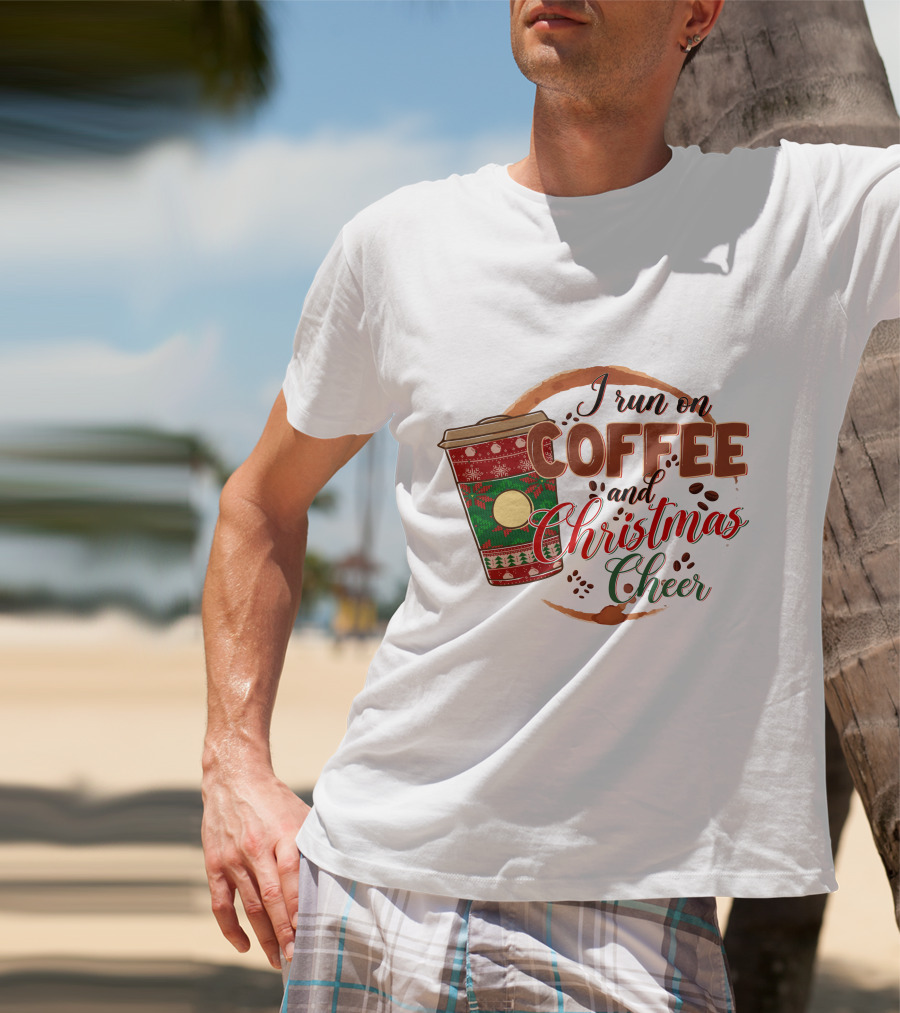 I Run On Coffee And Christmas Cheer Festive Holiday Coffee Cup T-Shirt