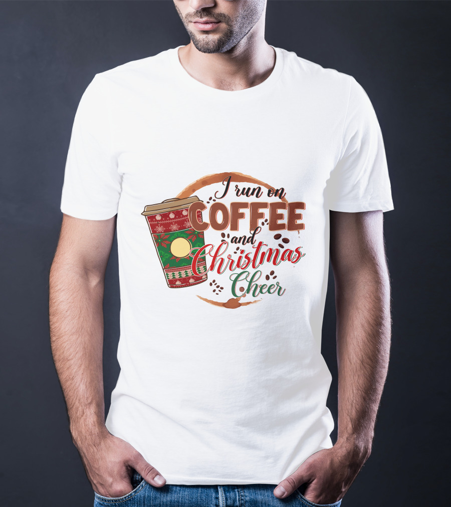 I Run On Coffee And Christmas Cheer Festive Holiday Coffee Cup T-Shirt