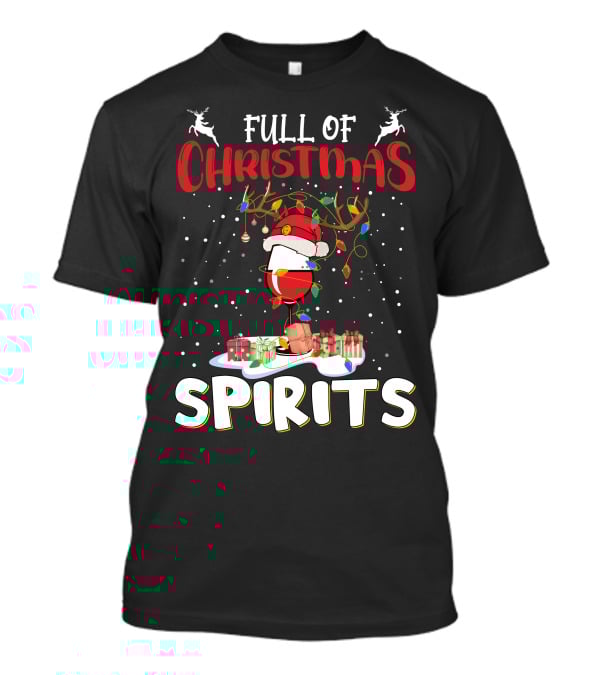 Full Of Christmas Spirits Reindeer Santa Hat Presents T-Shirt