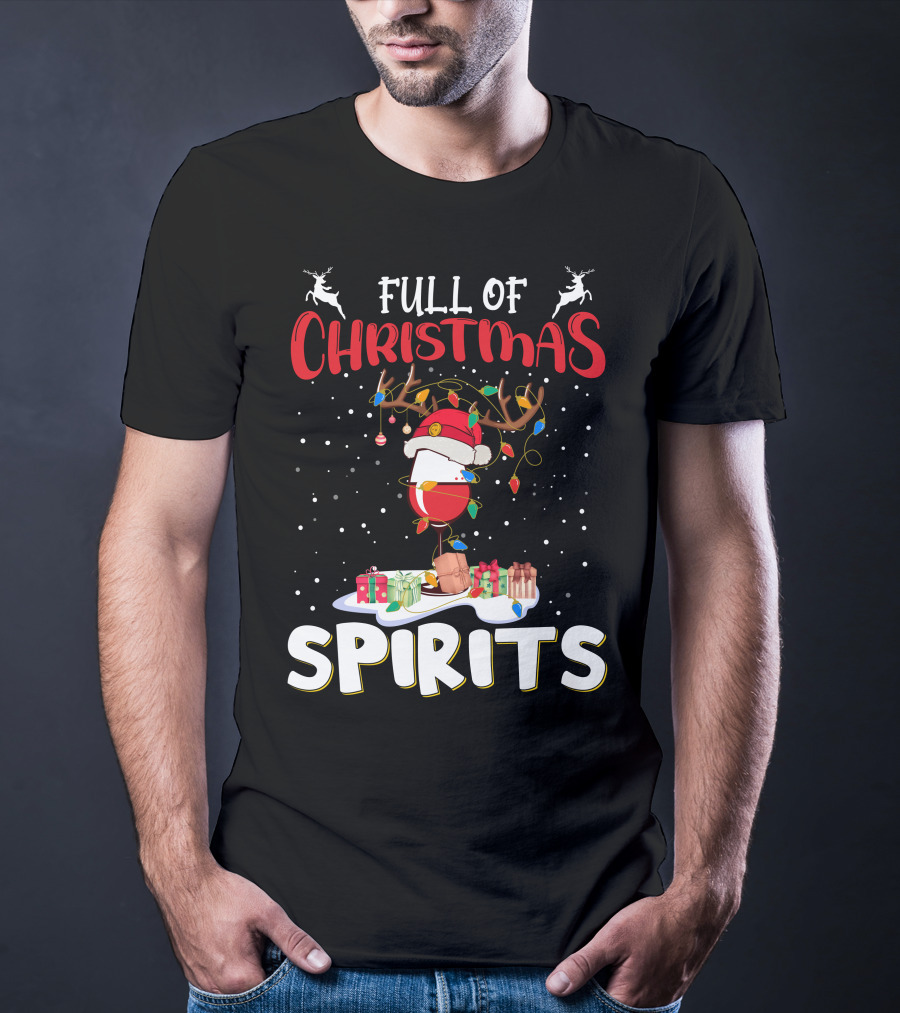 Full Of Christmas Spirits Reindeer Santa Hat Presents T-Shirt
