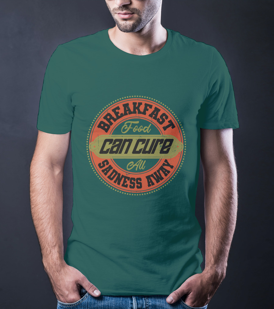 Breakfast Food Can Cure All Sadness Away T-Shirt