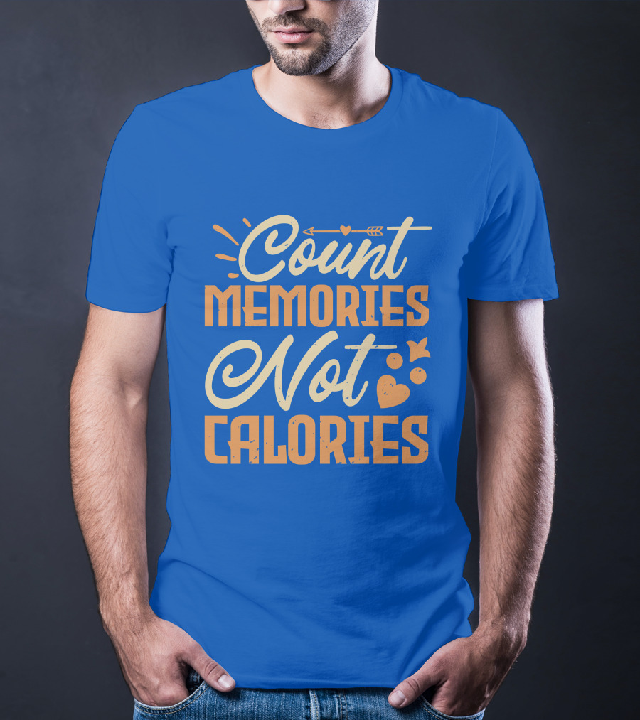 Count Memories Not Calories Heart Arrow T-Shirt
