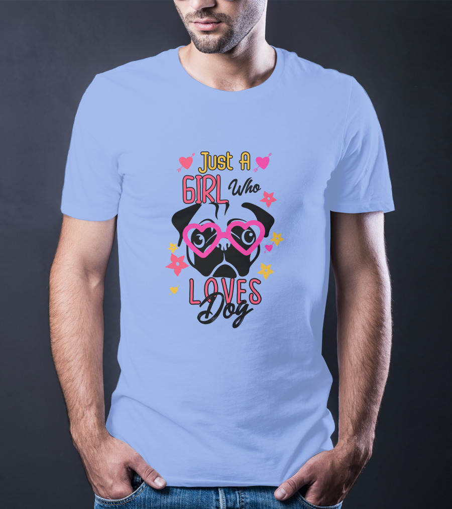 Just A Girl Who Loves Dog Heart Glasses Pug Cute Flowers T-Shirt