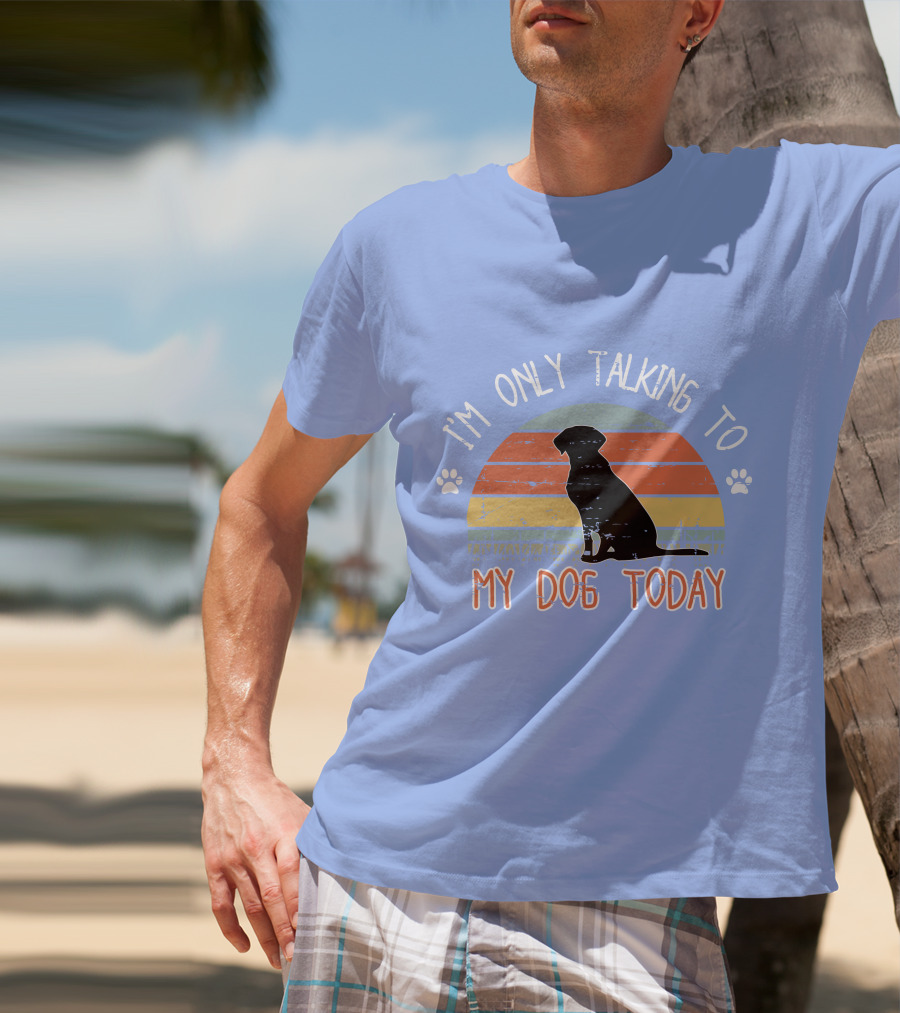 I'm Only Talking To My Dog Today Retro Silhouette With Paws T-Shirt