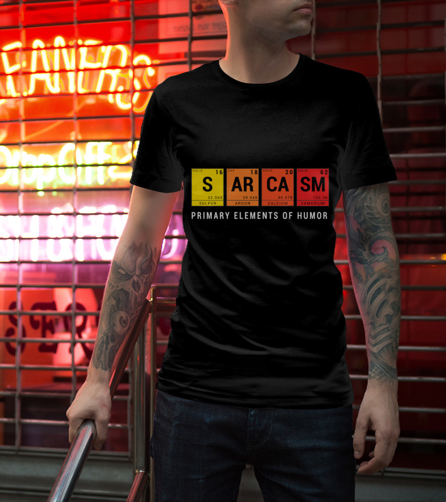 Sarcasm Periodic Table Inspired Primary Elements Of Humor T-Shirt