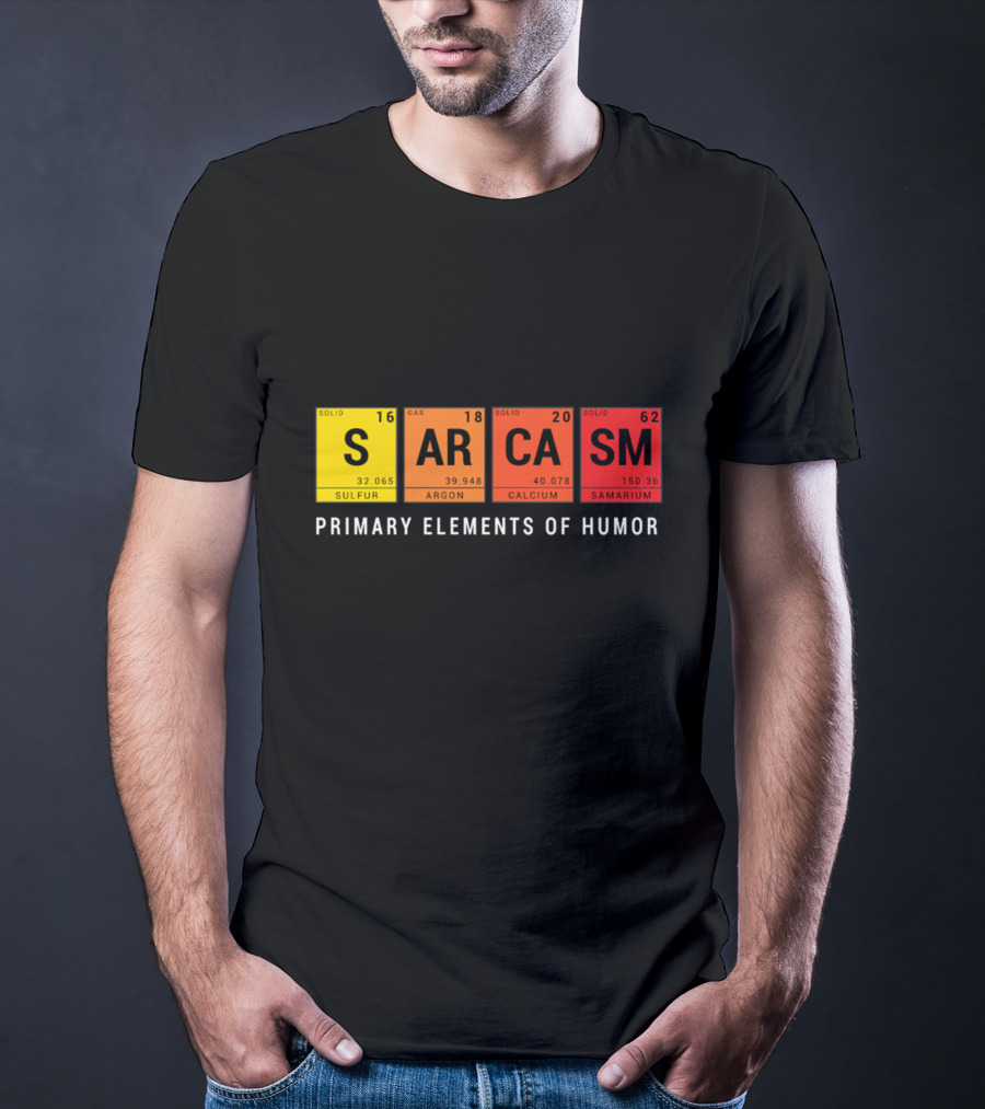Sarcasm Periodic Table Inspired Primary Elements Of Humor T-Shirt