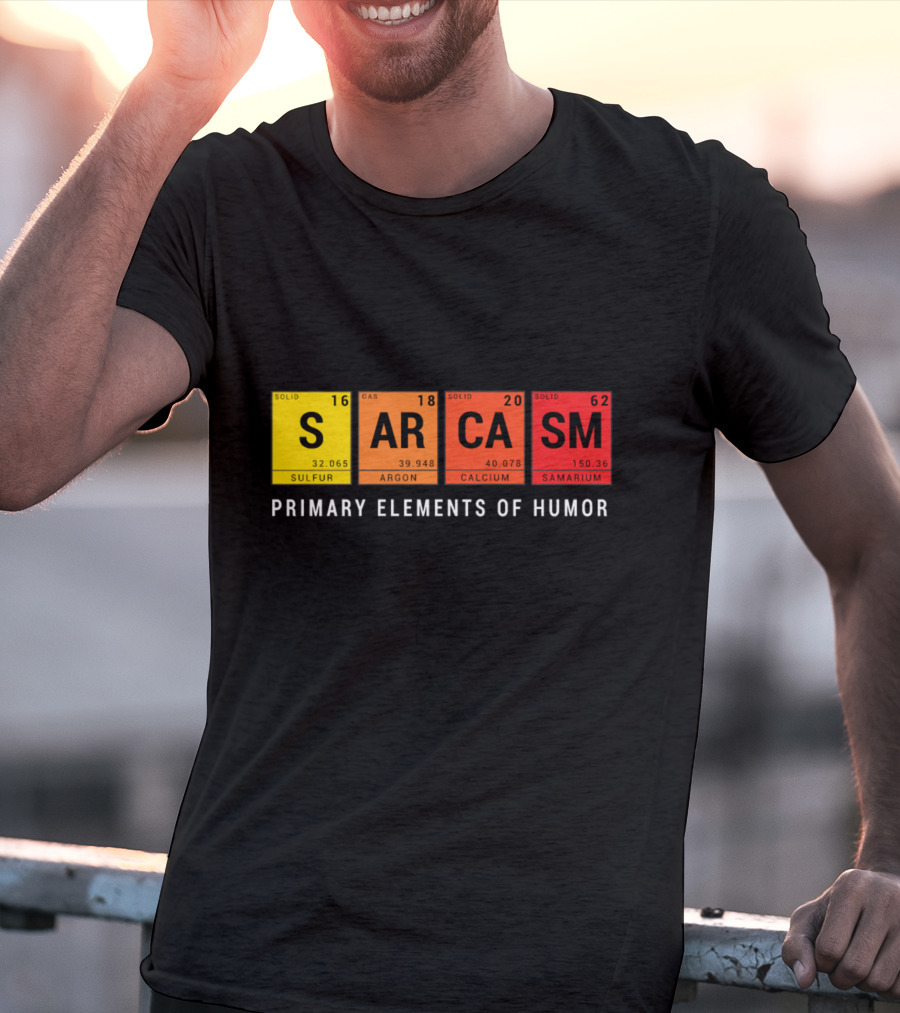 Sarcasm Periodic Table Inspired Primary Elements Of Humor T-Shirt