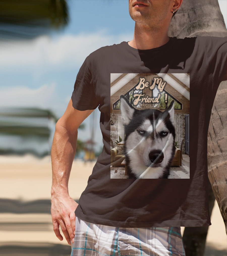 Be My Friend Husky Interior T-Shirt