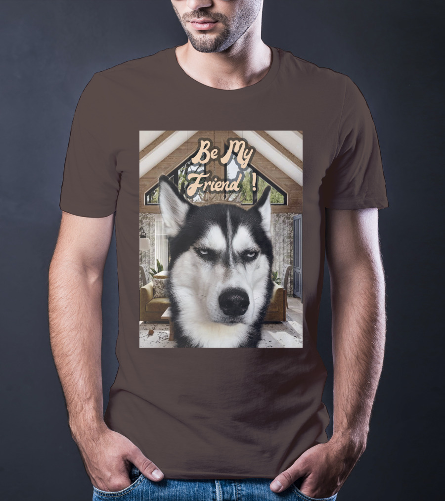 Be My Friend Husky Interior T-Shirt