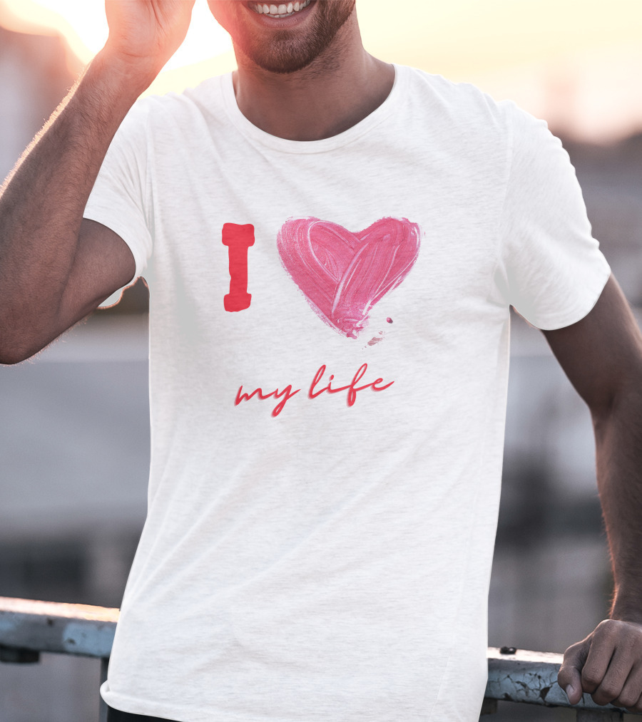 I Love My Life Heart Paintbrush T-Shirt
