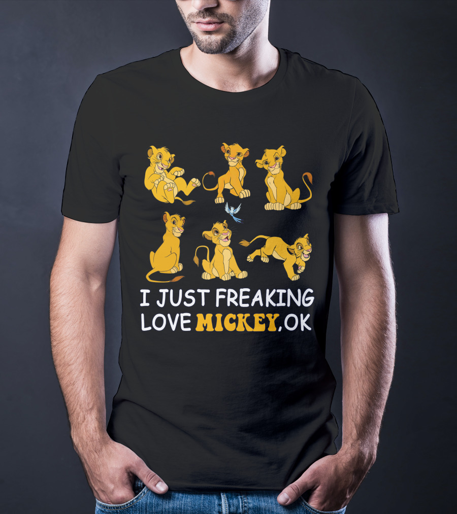 I Just Freaking Love Mickey Ok Simba T-Shirt