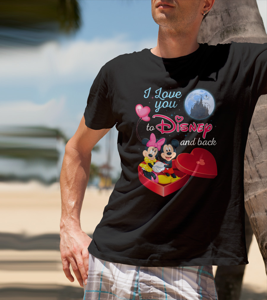 I Love You To Disney And Back Mickey Mouse And Minnie Mouse T-Shirt