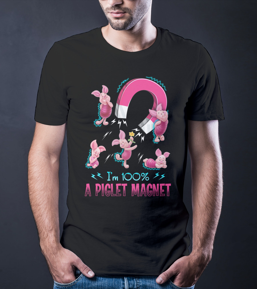 I'm 100% A Piglet Magnet T-Shirt