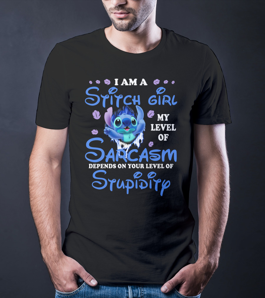 I Am A Stitch Girl My Level Of Sarcasm Depends On Your Level Of Stupidity T-Shirt
