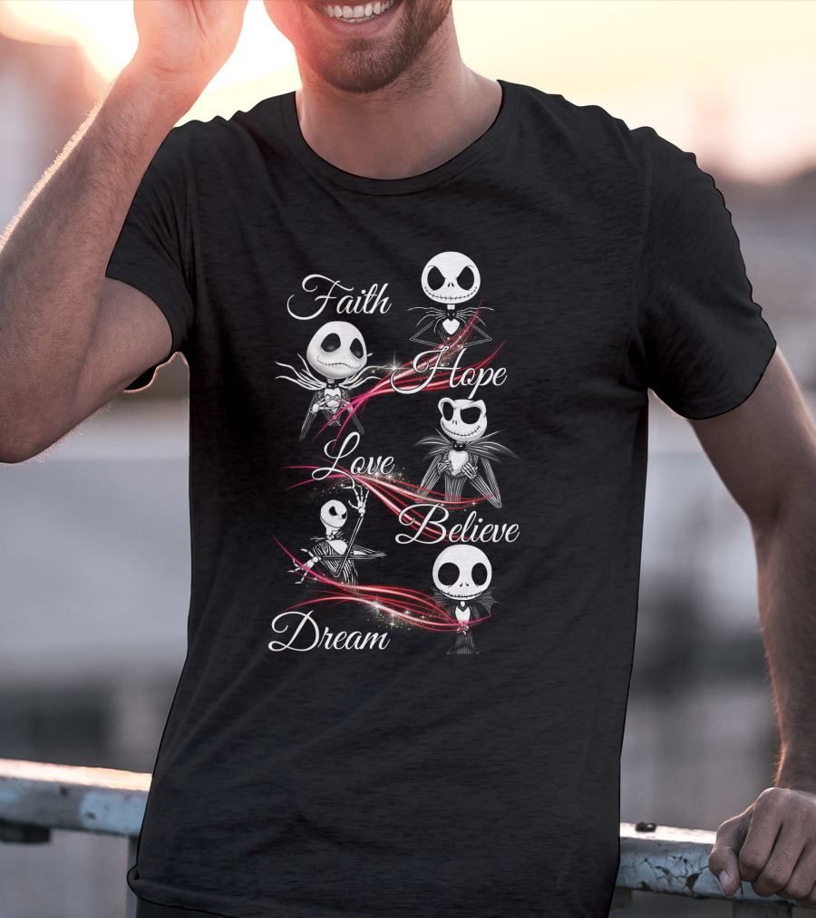 Faith Hope Love Believe Dream Jack Skellington T-Shirt