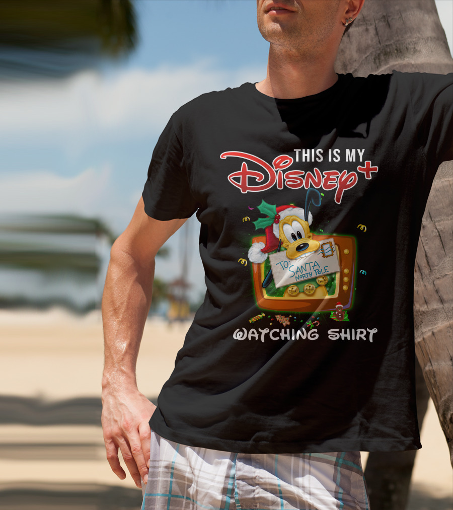 This Is My Disney+ Pluto To Santa North Pole Watching T-Shirt