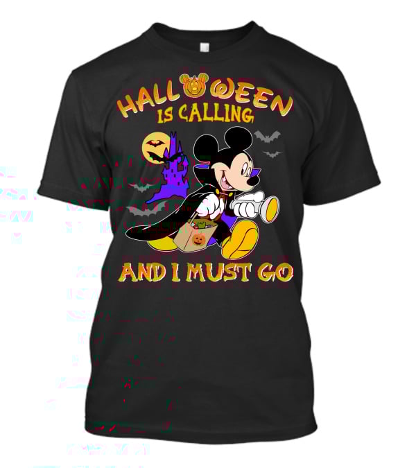 Halloween 24 Is Calling And I Must Go With Mickey Mouse In Costume T-Shirt